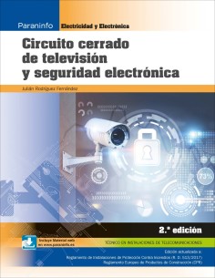 CIRCUITO CERRADO DE TELEVISION Y SEGURIDAD ELECTRONICA 2ªED